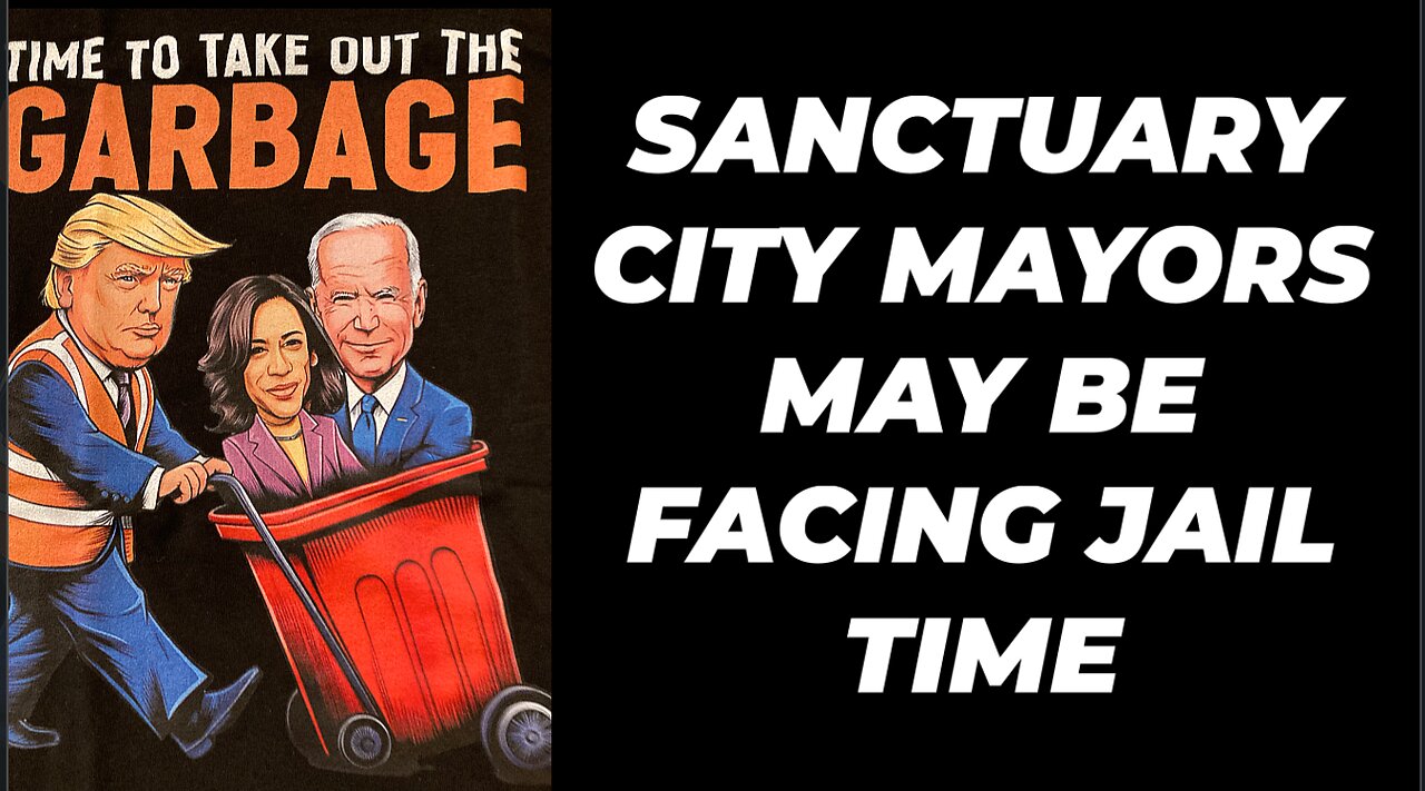 SANCTUARY CITY MAYORS MAY BE FACING JAIL TIME