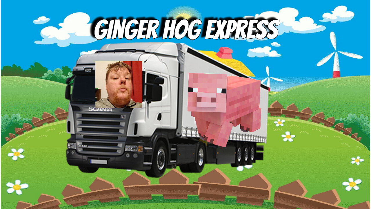 (LIVE) Trucking Time : Ginger Hog Express