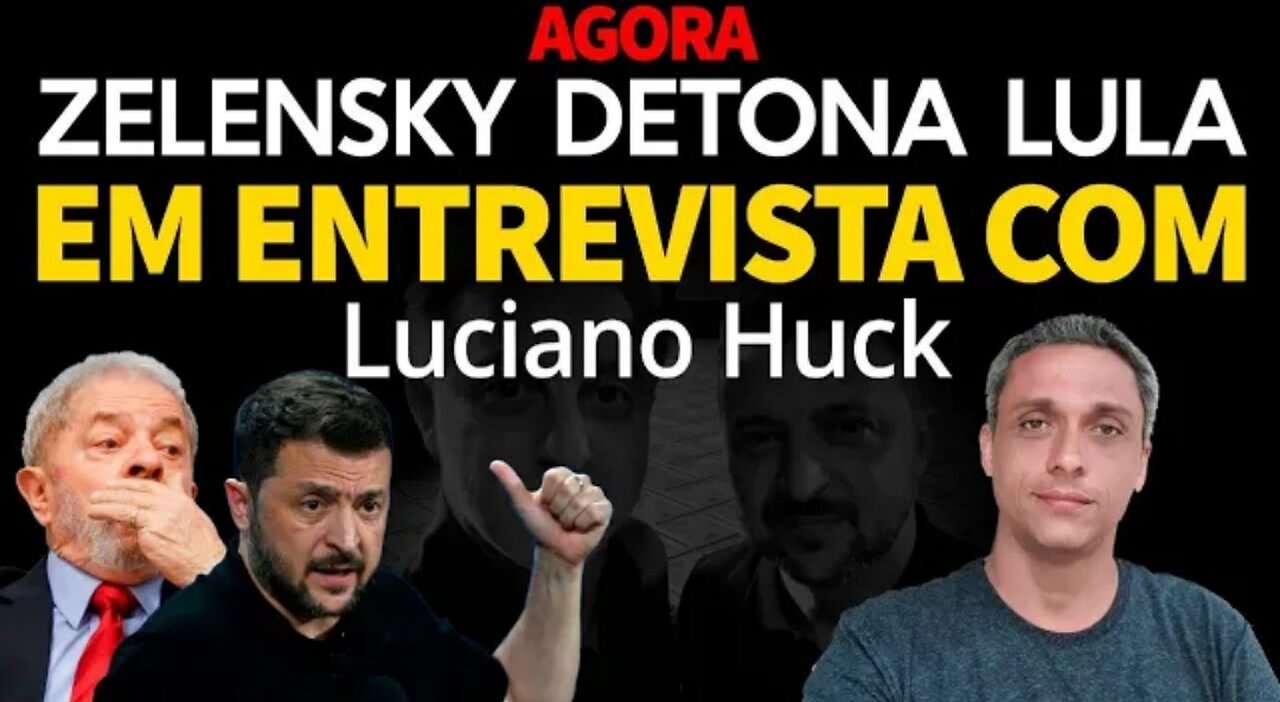 AGORA! Zelenskyy detona LULA em entrevista com Luciano Huck