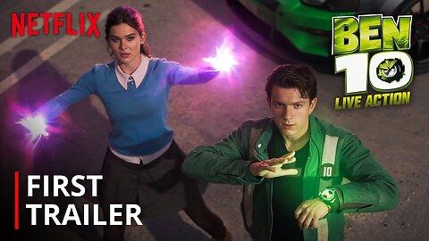 BEN 10 Live Action Movie – First Trailer Tom Holland Netflix Latest Update