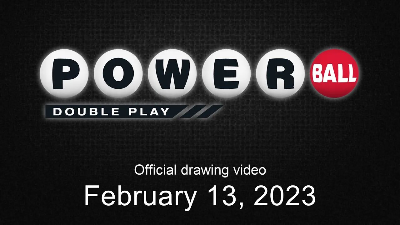 Powerball Double Play drawing for February 13, 2023