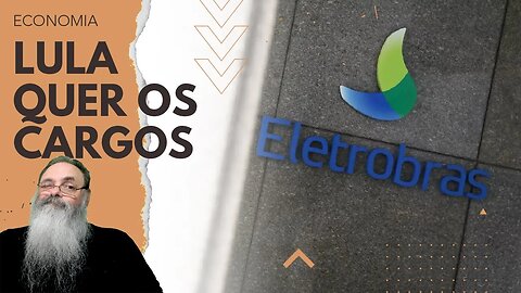 LULA, como ESPERADO, quer REVER a PRIVATIZAÇÃO da ELETROBRÁS, quem achou que SERIA DIFERENTE?