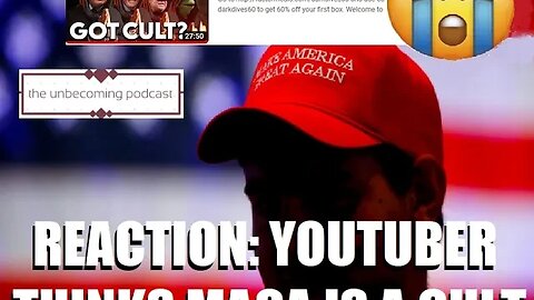 REACTION: YOUTUBER THINKS MAGA IS A CULT