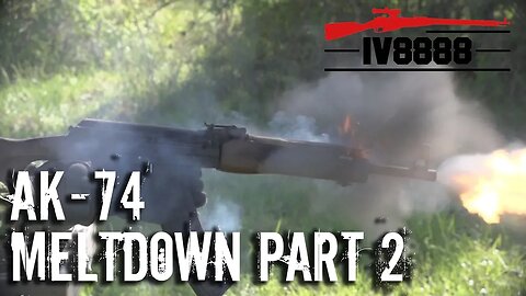 AK-74 Meltdown! Revisited