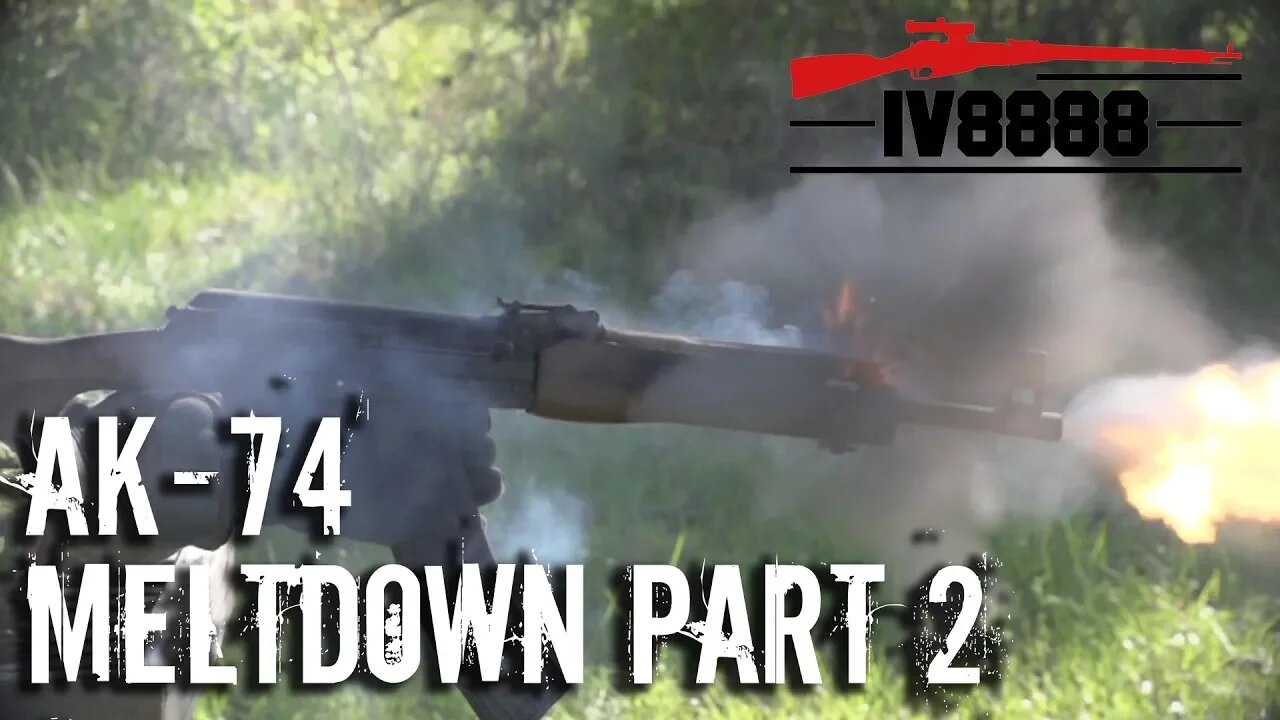 AK-74 Meltdown! Revisited