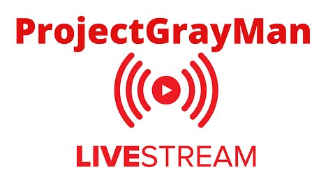 Projectgrayman Livestream 10-3-24