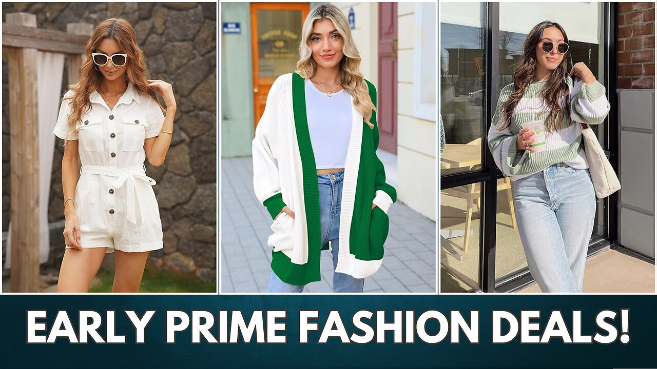 Early Amazon Prime Day Fashion Deals 2024 - Best Early Deals To Shop Now!