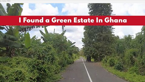 Touring A Green Estate in Ghana