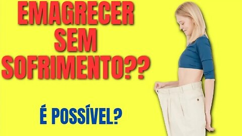 😱 Como EMAGRECER rápido e saudável. 🤩 Sem sofrimento é possível? 🤔