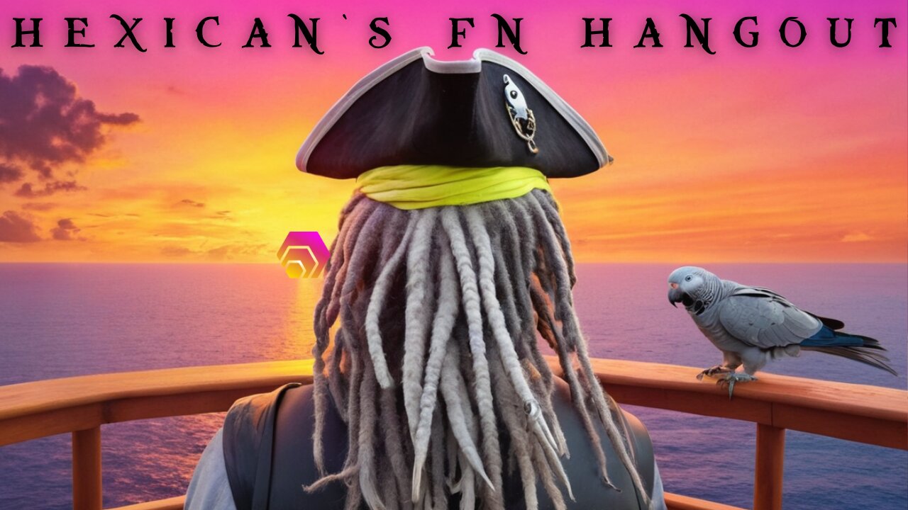 Hexican's FN Hangout - Sailing the Uncharted Seas of Crypto