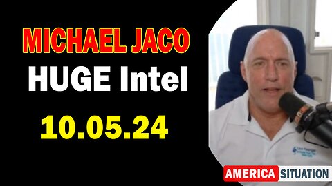 Michael Jaco HUGE Intel: "Michael Jaco Important Update, Oct 5, 2024"