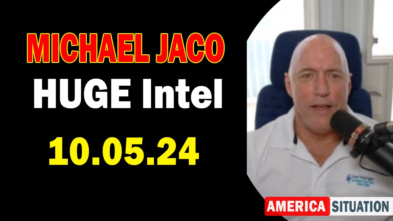 Michael Jaco HUGE Intel: "Michael Jaco Important Update, Oct 5, 2024"