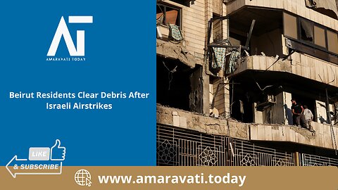 Beirut Residents Clear Debris After Israeli Airstrikes | Amaravati Today