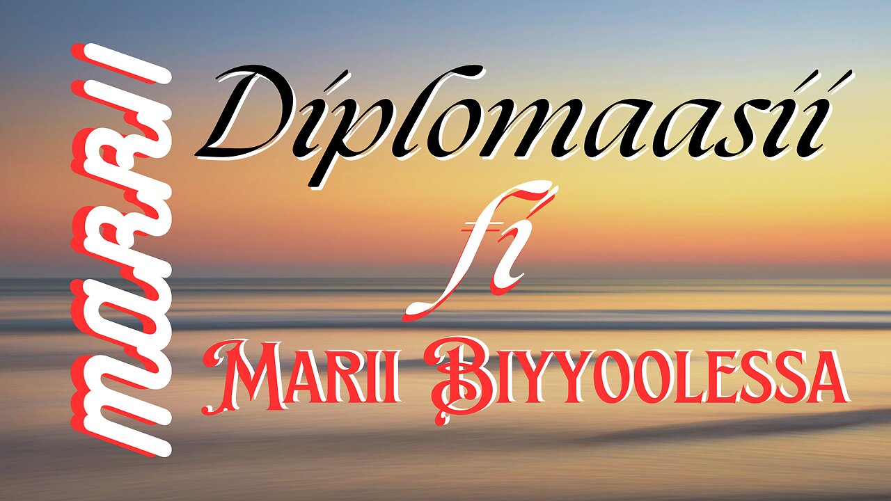 Diplomaasii fi Marii Biyyoolessa