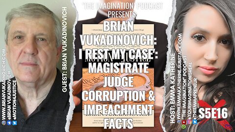 S5E16 | Brian Vukadinovich - 'I Rest My Case': Magistrate Judge Corruption & Impeachment Facts