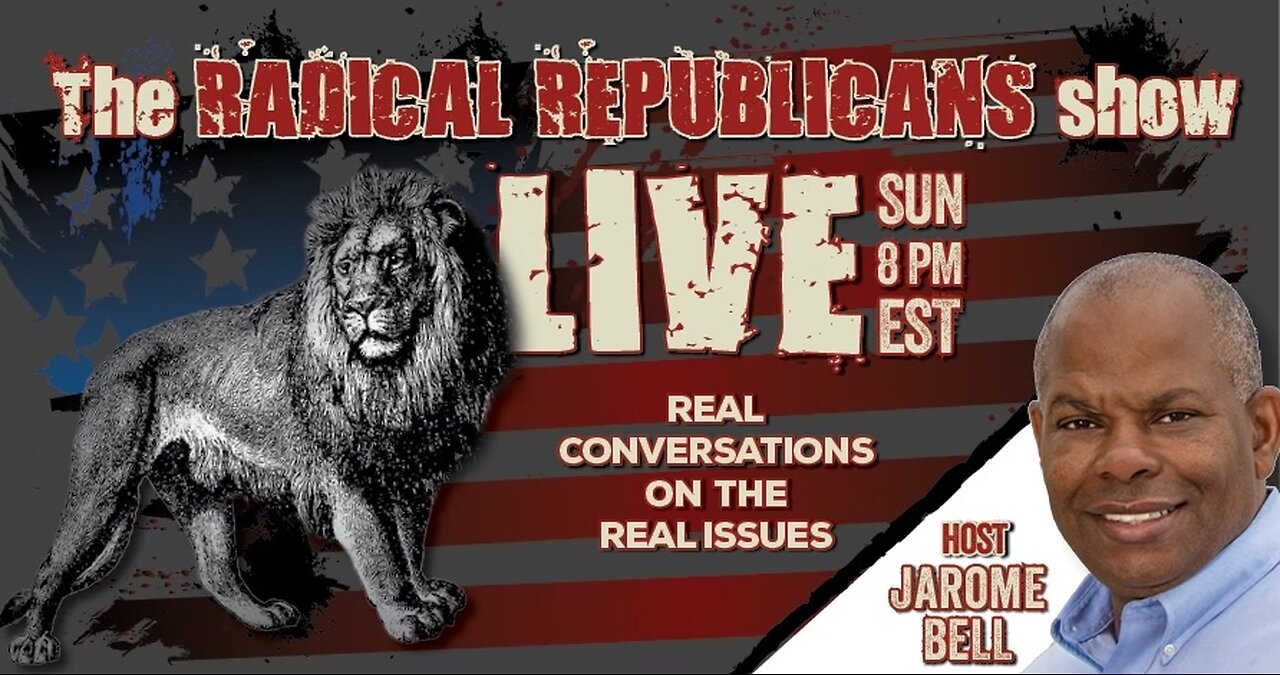 The Radical Republicans Show with Jarome Bell