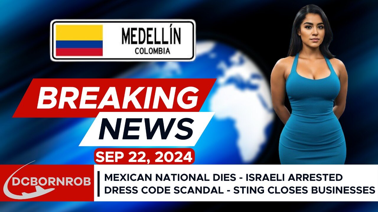 Breaking News: Mexican Dies in Medellin, Israeli Deported, Dress Code Scandal, etc.