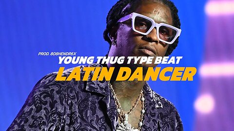 Young Thug Type Beat - LATIN DANCER | Hard Melodic Trap Beat