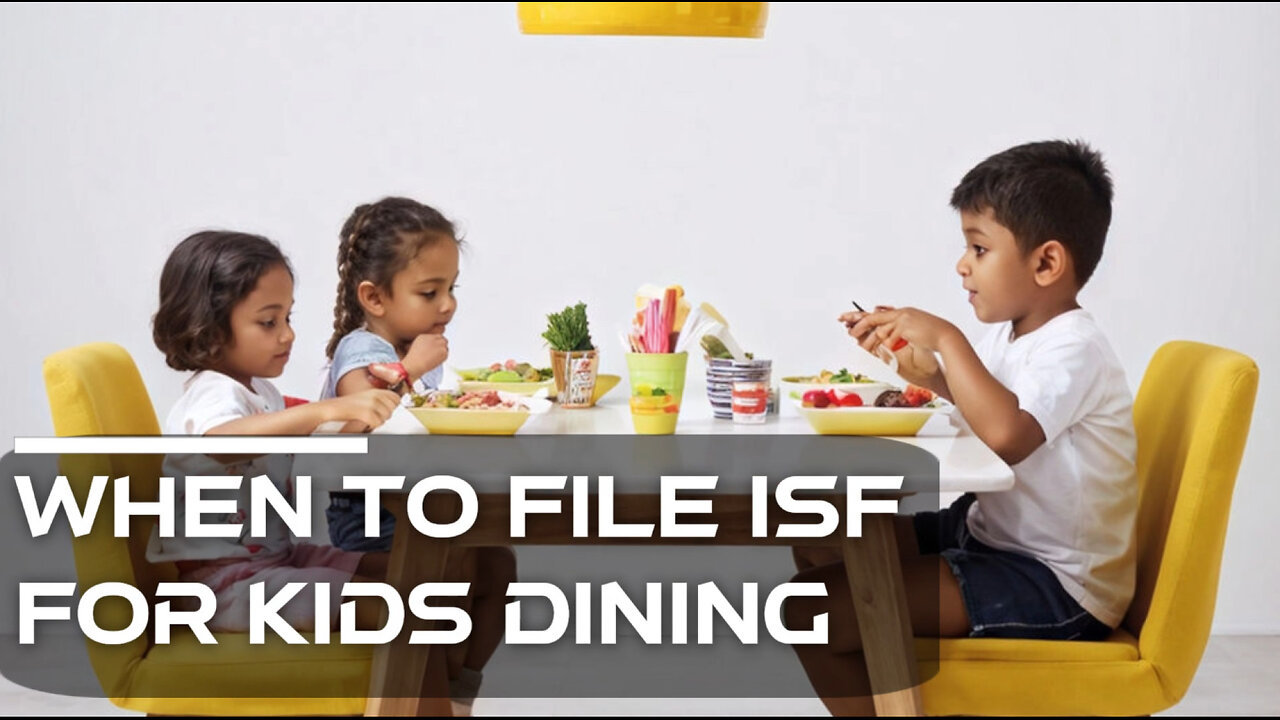 Navigating ISF for Kids' Dining - When and Why to File!