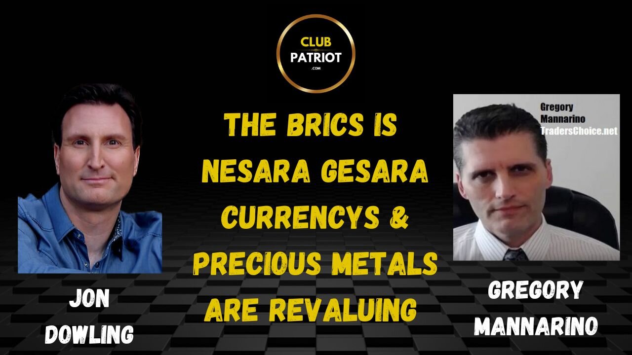 Jon Dowling & Gregory Mannarino Discuss The Brics Is Nesara Gesara Currencys & Precious Metals