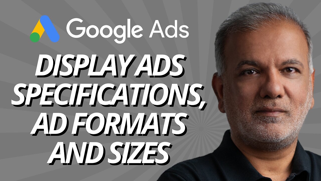 Google Ads Responsive Display Ads Specifications: Ad Formats, Sizes, and Best Practices