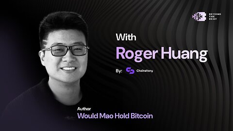 How do you write a book about Bitcoin and China? Roger Huang tells all - Beyond The Beat EP #23