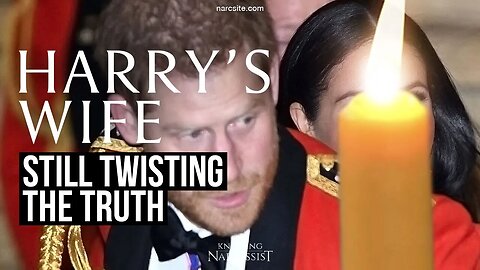 Harry´s Wife : Still Twisting the Truth (Meghan Markle)