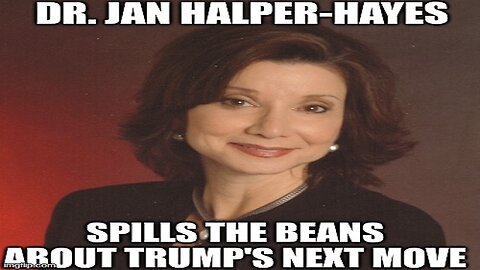 Dr. Jan Halper-Hayes: Spills the Beans About Trump's Next Move (Video)