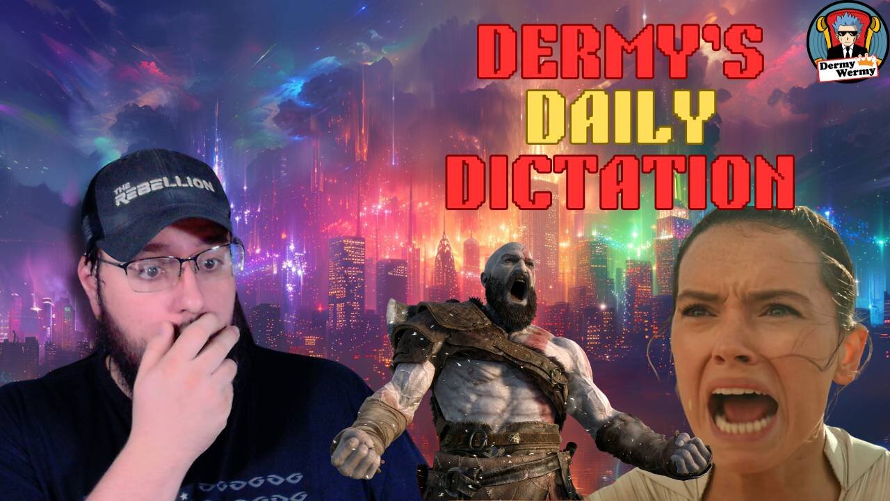 Dermy's Daily Dictation!! God of War FLOPS!! Rey Movie on Hold!!