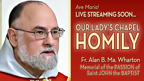 The Passion of Saint John the Baptist - August 29, 2024 - HOMILY