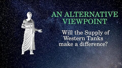 An Alternative Viewpoint: Will the Supply of Western Tanks make a difference?