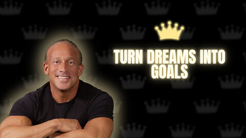 Turn Dreams Into Goals