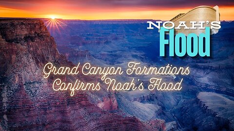 New Evidence from Grand Canyon Formations Confirms Noah’s Flood