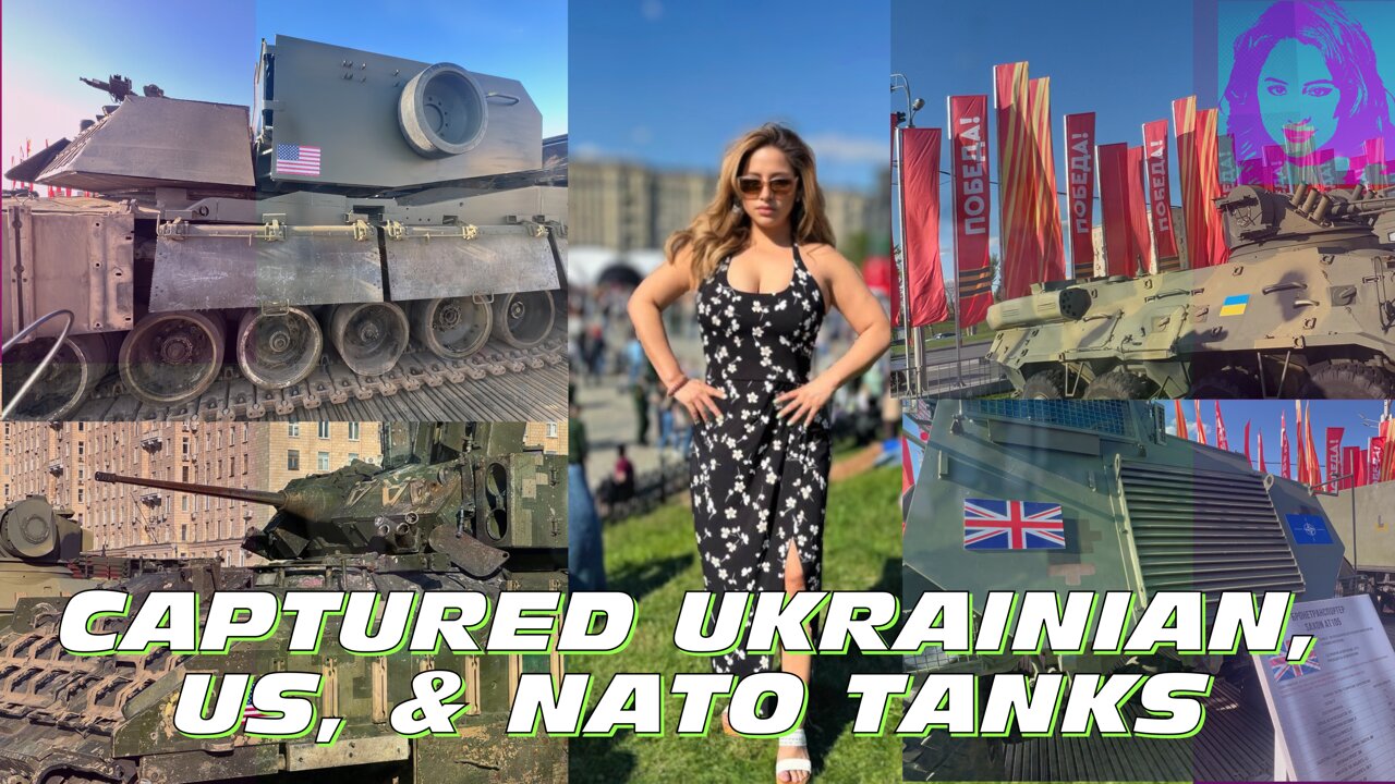 Tour of NATO, Ukrainian, & US Tanks Captured In Moscow