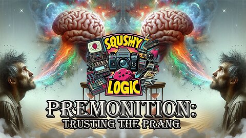 Eerie Cases of Premonition - Squishy Logic Comedian Podcast