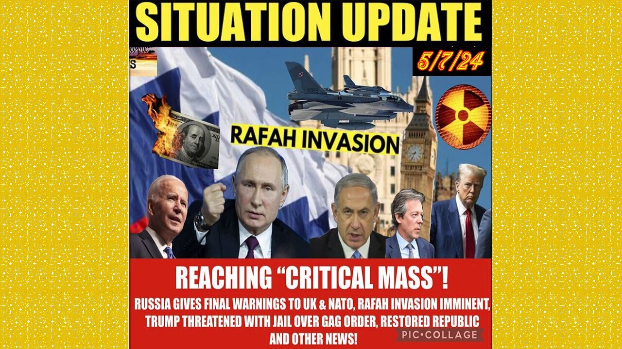 SITUATION UPDATE 5/7/24 - Russia Strikes Nato Meeting, Palestine Protests, Gcr/Judy Byington Update