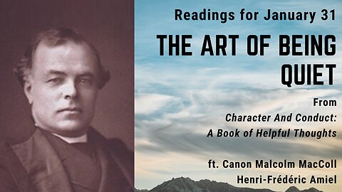 The Art of being Quiet II: Day 31 readings from "Character And Conduct" - January 31