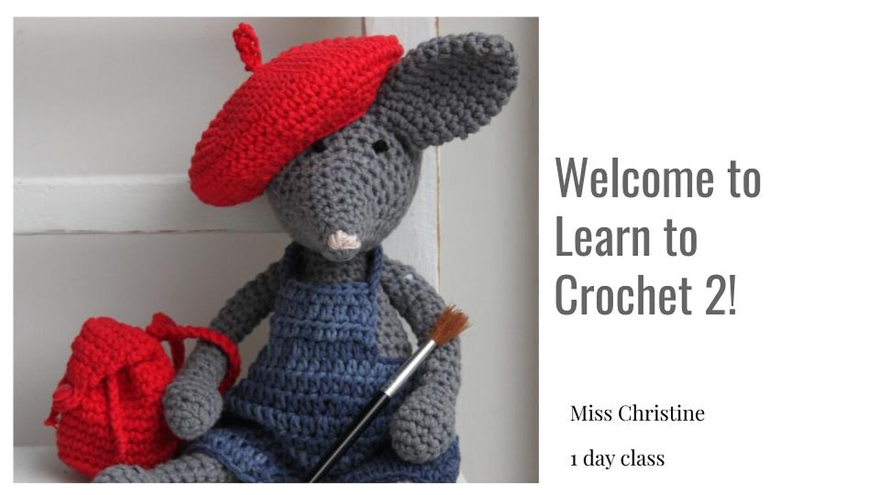 Learn to Crochet 2 with Miss Christine - Single Crochet, Half-Double Crochet, and Double Crochet