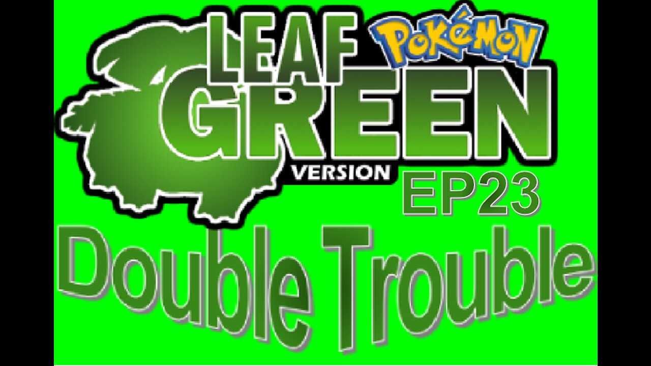 PROJECT: Double Trouble EP23 Pokémon Nuzlocke