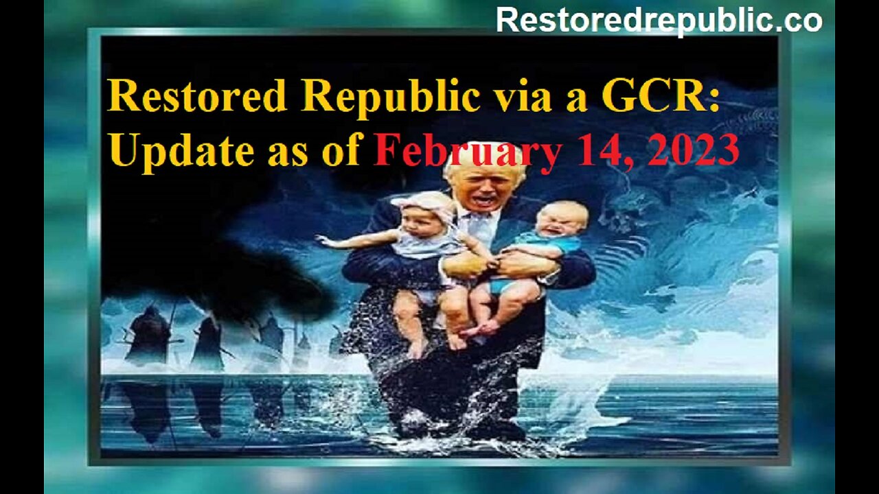 Restored Republic via a GCR Update as of February 14, 2023