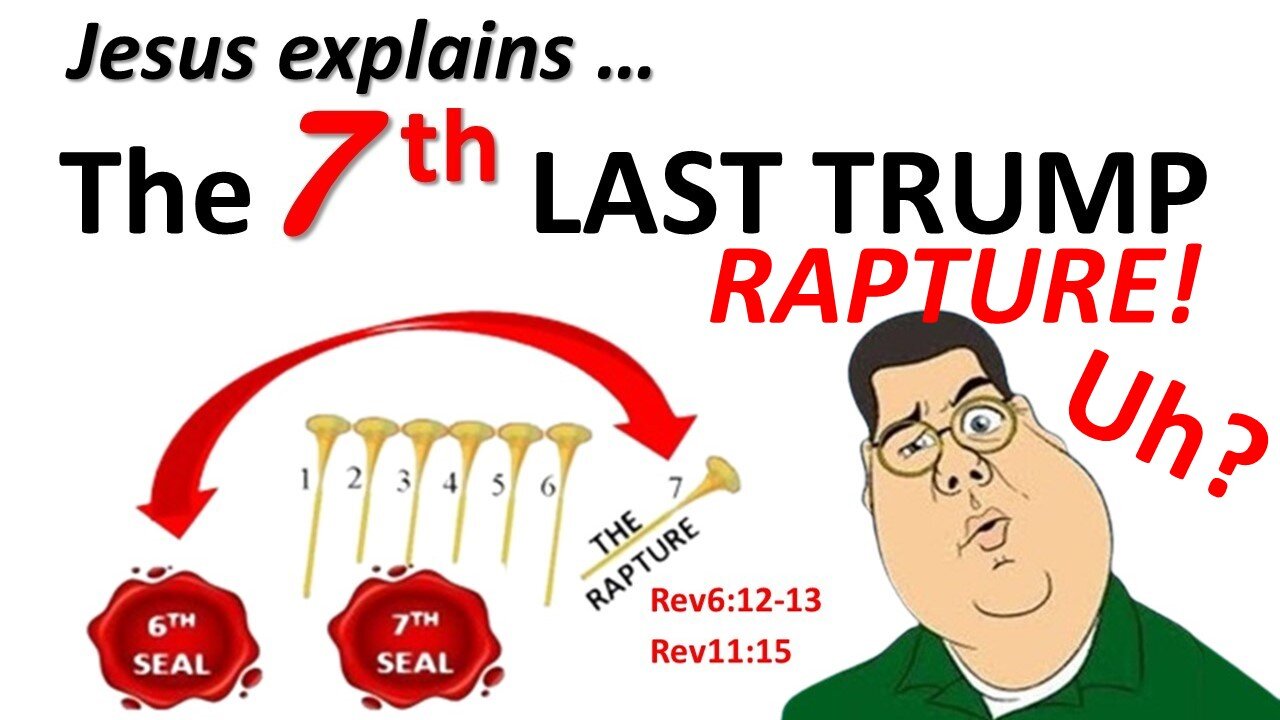 THE 7th LAST TRUMP RAPTURE!