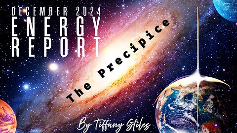 December 2024 Energy Report ~ The Precipice