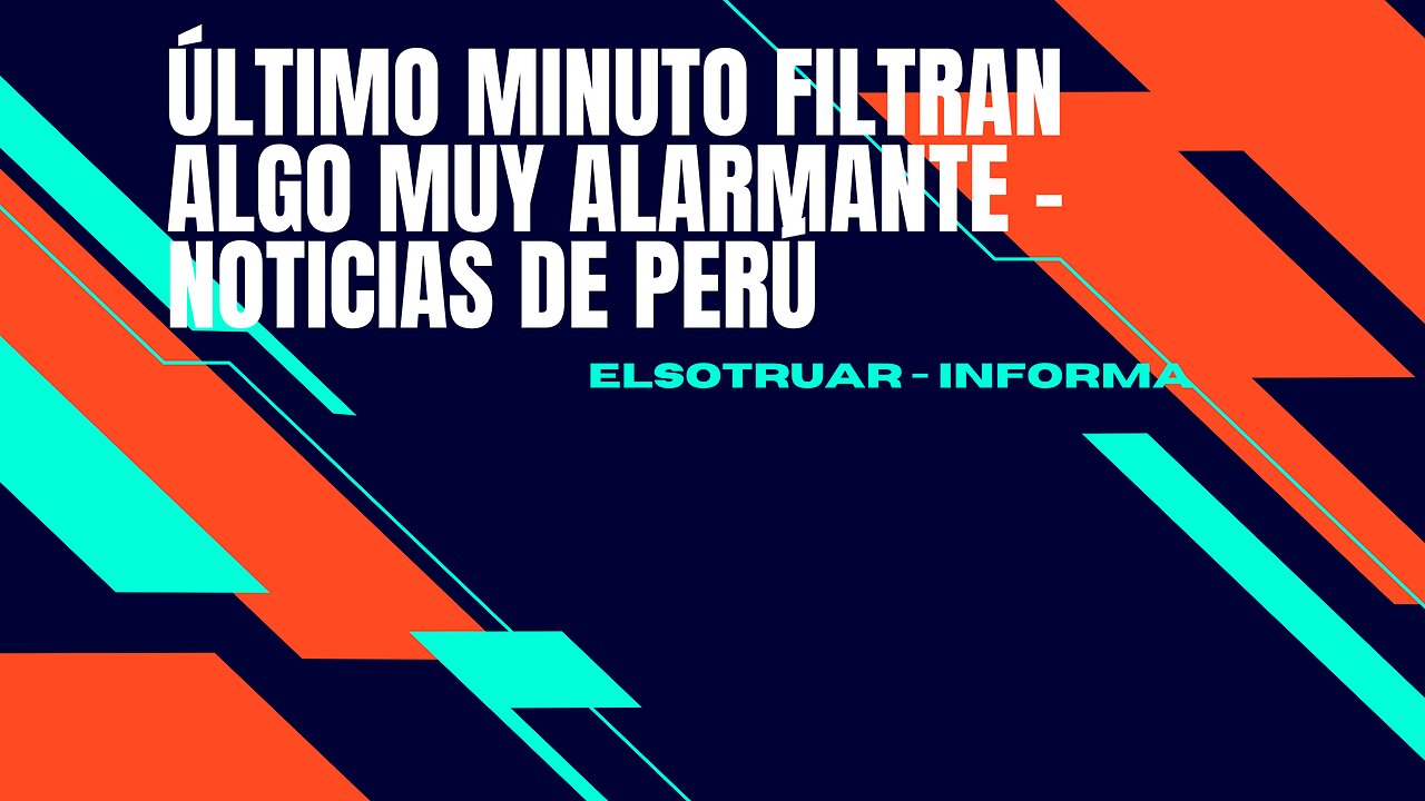 ÚLTIMO MINUTO FILTRAN ALGO MUY ALARMANTE - NOTICIAS DE PERÚ