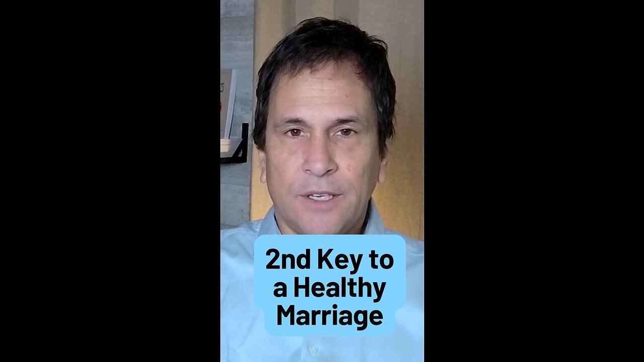 2nd Key to a Healthy Marriage