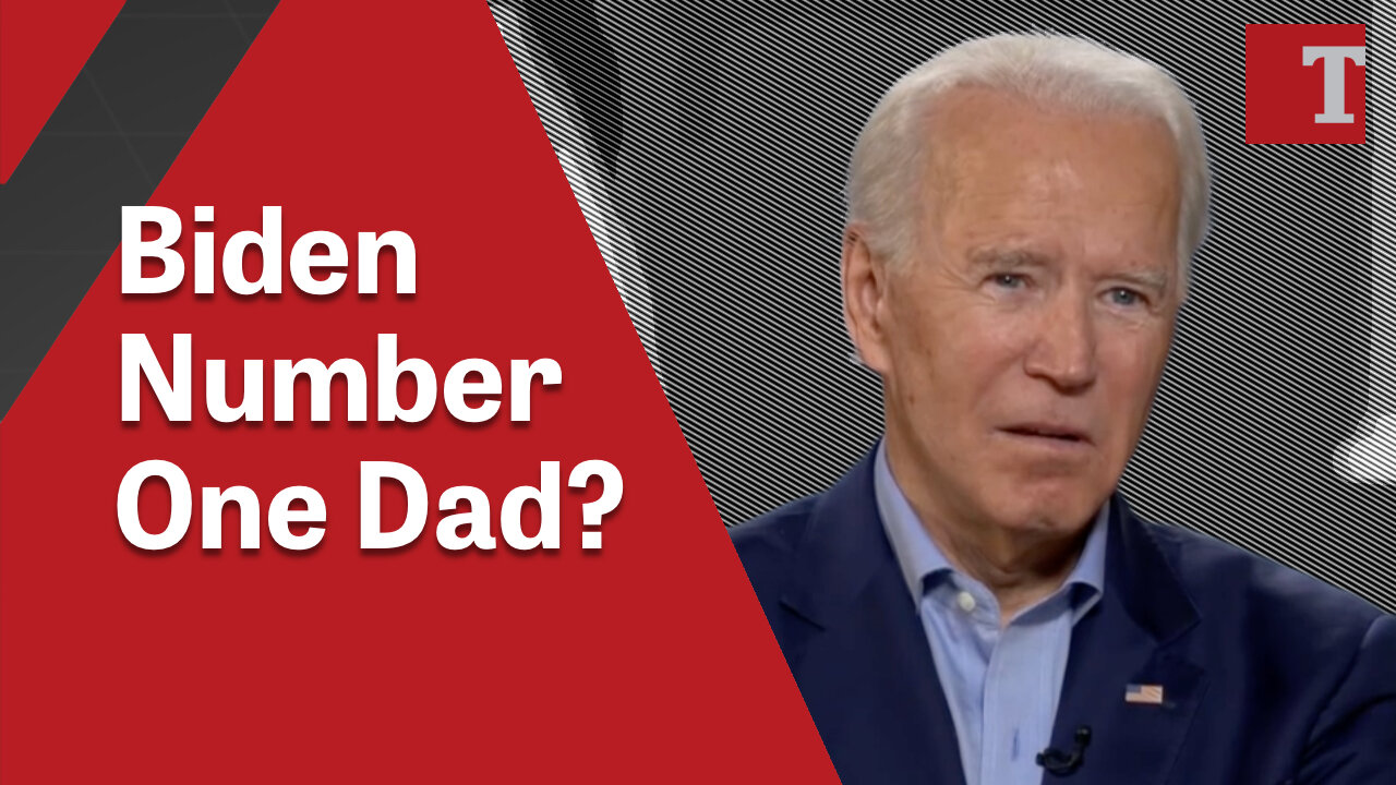 Biden Number One Dad?