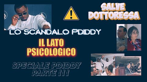 Salve Dottoressa ¦ Speciale ¦ Lo Scandalo SeanCombs Diddy ¦ Parte 3