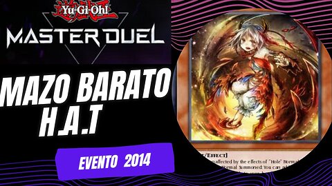 Mazo Barato H.A.T yugioh masterduel / evento 2014