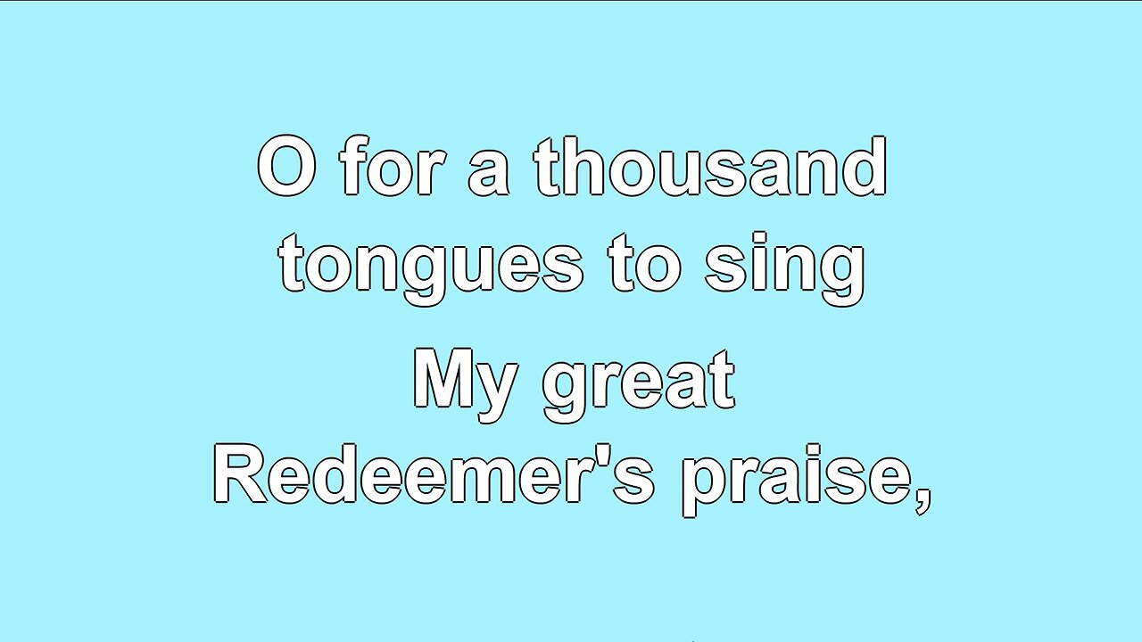 O for a Thousand Tongues to Sing V1