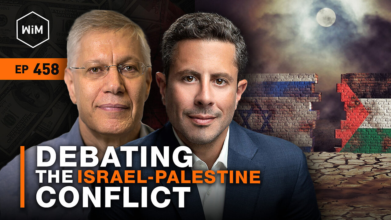 Debating the Israel-Palestine Conflict with Saifedean Ammous and Yaron Brook (WiM458)