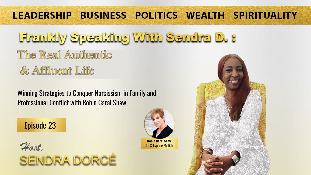 Winning Strategies to Conquer Narcissism in Family & HR Conflicts & Mediation w/ Robin Caral Shaw